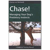 Chase: Managing Your Dogs Predatory Instincts